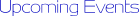Upcoming Events